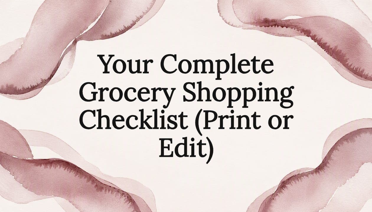 Your Complete Grocery Shopping Checklist (Print or Edit)