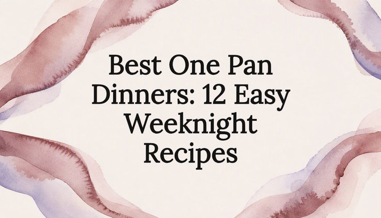 Best One Pan Dinners: 12 Easy Weeknight Recipes
