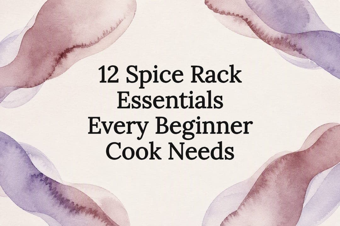 12 Spice Rack Essentials Every Beginner Cook Needs