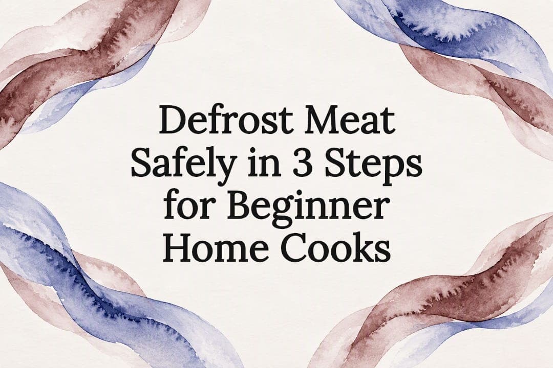 Defrost Meat Safely in 3 Steps for Beginner Home Cooks